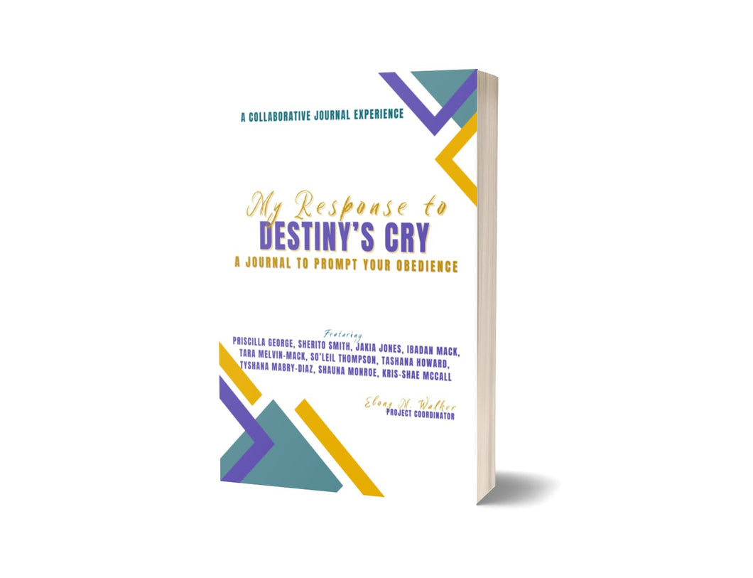 My Response to Destiny's Cry: A Journal to Prompt Your Obedience